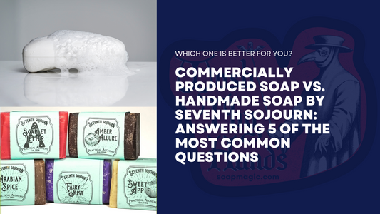 Commercially Produced Soap VS. Handmade Soap by Seventh Sojourn: Answering 5 of the Most Common Questions