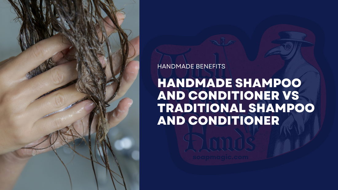 Handmade Shampoo and Conditioner vs Traditional Shampoo and Conditioner