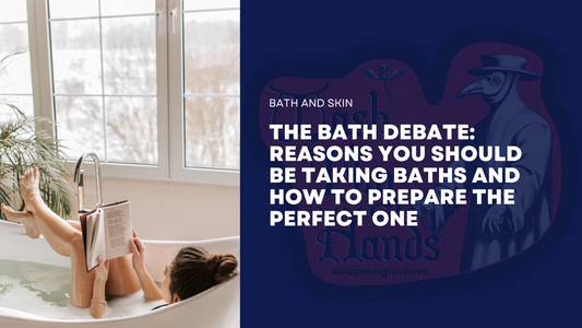The Bath Debate: Reasons You Should be Taking Baths and How to Prepare the Perfect One