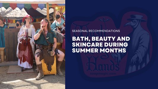 Bath, Beauty, And Skincare During Summer Months