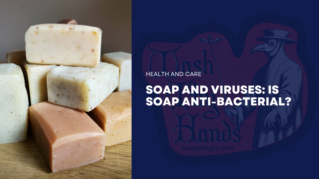 Soap and Viruses: Is Soap Anti-Bacterial?
